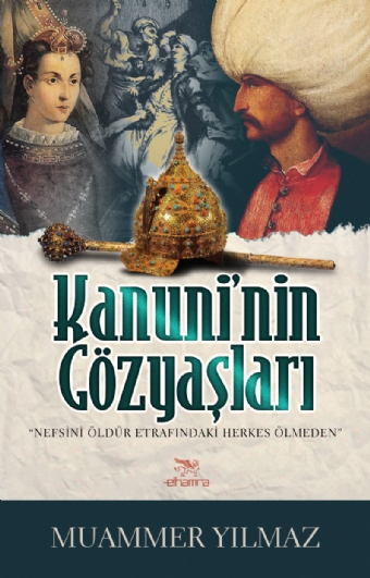 KANUNİ'NİN GÖZYAŞLARI