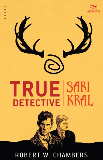 TRUE DETECTIVE - SARI KRAL
